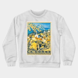 La Corse - Corsica: Vintage French Travel Poster Design Crewneck Sweatshirt